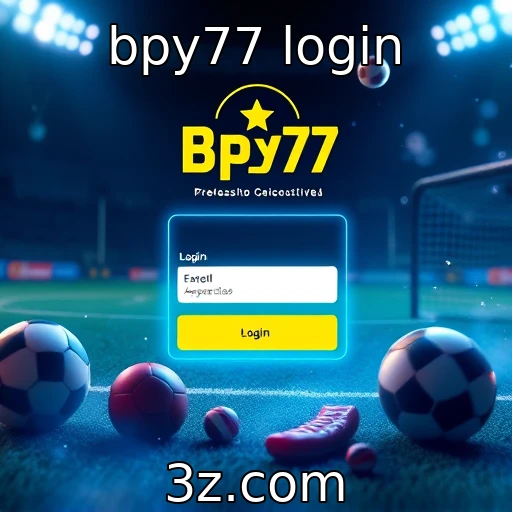 bpy77 login Bpy77 Login: Como Potencializar Suas Apostas Esportivas de Forma Segura
