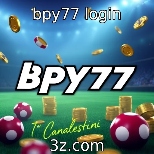 bpy77 login Explorando as Melhores Opções de Pagamento no Bpy77