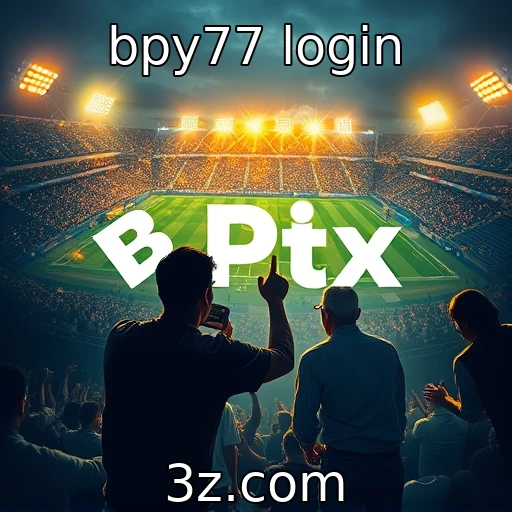 bpy77 login Desvendando o mundo das apostas esportivas: Vantagens e estratégias